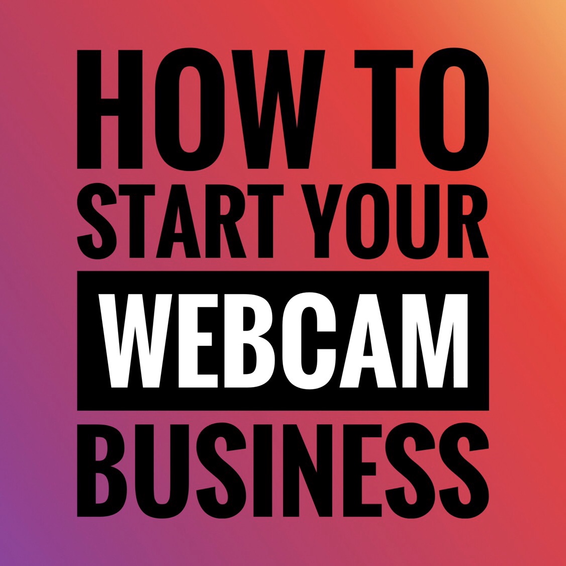 how to start webcam business